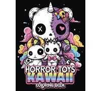 Horror Toys Creepy Kawaii Coloring Book: Spooky and Cute Nightmare Bears, Chibi Dolls, Pastel Goth Unicorns and More | Gothic Anime Cartoon Style Art for Adults and Teens Mindfulness and Relaxation