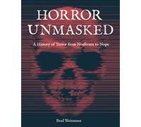 Horror Unmasked: A History of Terror from Nosferatu to Nope