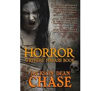 Horror Writers' Phrase Book: Essential Reference for All Authors of Horror, Dark Fantasy, Paranormal, Thrillers, and Urban Fantasy: Volume 1 (Writers' Phrase Books)