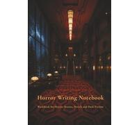 Horror Writing Notebook: Workbook for Horror Stories, Novels and Dark Fiction
