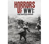 Horrors of WW1: The Battle Rages