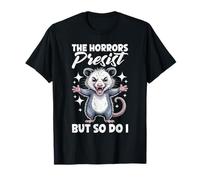 Horrors Persist So Do I Funny Possum Meme Trash Dumpster T-Shirt