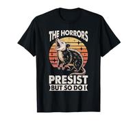 Horrors Persist So Do I Funny Possum Meme Trash Dumpster T-Shirt
