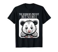 Horrors Persist So Do I Funny Possum Meme Trash Dumpster T-Shirt
