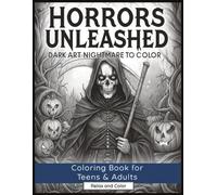 Horrors Unleashed: Halloween Coloring Book for Teens & Adults - 8.5x11 inches, 130 pages, 60+ Illustrations. Great Gift for Holiday, Birthday and Leisure Time.