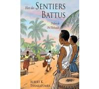 Hors des sentiers battus: Roman africain sur l’héritage, la rupture et la quête de liberté