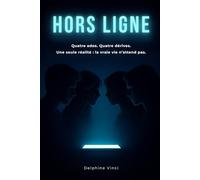 HORS LIGNE: Un roman pour adolescents sur les dérives numériques, l'amitié et la force de se relever. Quatre ados. Quatre dérives. Une seule réalité : la vraie vie n'attend pas.