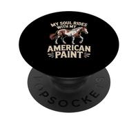 Horse American Paint "My Soul Rides With My" Equestrian PopSockets Adhesive PopGrip
