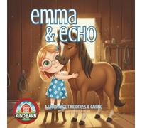Horse Book for Kids About Kindness: Emma & Echo | Picture Book About Being Kind & Caring | SEL-Friendly for Toddlers & Preschoolers: Lessons About ... (The Kind Barn | Horse Book Series for Kids)
