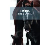 Horse Breeding Notebook: Notebook for breeding and raising horses | Equestrian health and nutrition for breeding notebook