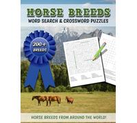 Horse Breeds Word Search & Crossword Puzzles Activity Book: 200+ Horse Breeds From Around The World!