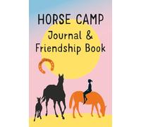 Horse Camp Journal & Friendship Book: A creative keepsake for horse-loving kids