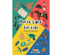 Horse Care for Kids - Learning and Activity Book