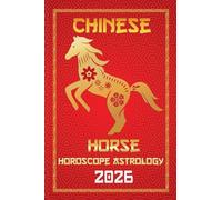 Horse Chinese Horoscope 2026: 7 (12 Chinese Zodiac Signs Astrology & Horoscope 2026)