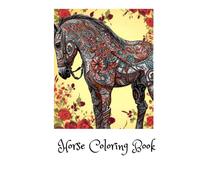 Horse Coloring Book for 8-12 Year Old Girls: Promoting Creativity, Relaxation, and Concentration - An Ideal Horse Book Gift for Young and Old Horse Lovers, Especially 11 Year Old Girls