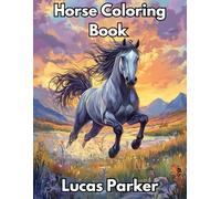 Horse Coloring Book for Adults and Kids: Beautiful Pony Life, Stunning Horse Breeds, Gallops, Relaxing Designs, Creative Art, Horse Lovers, Grayscale Illustrations, Therapeutic Coloring for All Ages