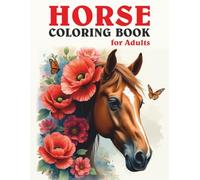 Horse Coloring Book for Adults and Teens: 50 Relaxing and Beautiful Horse Designs for Stress Relief, Mindfulness, and Inner Peace: Relaxing and ... Horse Lovers, Adults, and Teens Seeking Calm
