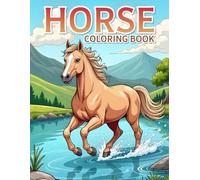 Horse Coloring Book for All Ages: 50 Hand-Drawn Horse Designs for Kids, Teens & Adults: Realistic and Cute Horse Illustrations for Girls Ages 8-12, Older Kids, and Adults Who Love Horses
