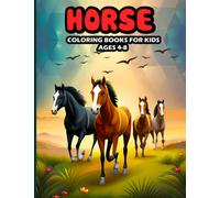 Horse coloring book for kids ages 4-8: Explore the World of Horses with Our Delightful Coloring Book for Kids Aged 4-8! A Fun and Engaging Way to Learn About Horses for Kids Girls and Boys