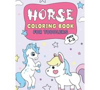 Horse coloring book for toddlers Ages 2-5: Illustrations of Horses & Ponies very Cute To Color For Girls And Boys