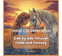 Horse coloring book Side by side through fields and fantasy Volume 2 (English coloring books)