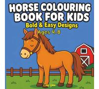 Horse Colouring Book for Kids Ages 4-8: Simple Designs for Fun, Calm and Creative Time