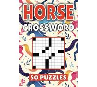 Horse Crossword: 50 Equestrian Puzzles For Kids, Adults and Seniors Easy Mind-Stimulating Fun and Engaging Challenges for Mental Relaxation and Vocabulary