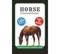 Horse Crossword Puzzles: Crossword Puzzles with Easy to Read Print about Horses, Horse Culture, Riding Disciplines and More I 6x9 inches, 120 pages I 50+… Gift for Vacations, Holidays and Relaxation
