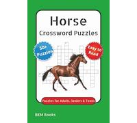 Horse Crossword Puzzles: Crossword Puzzles with Easy to Read Print about Horses, Horseback Riding, Horse Racing and More 6x9 inches, 120 pages, 50+ ... Gift for Vacations, Holidays and Free Times