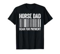 Horse Dad Scan For Payment Shirt Men Horse Lover Daddy T-Shirt
