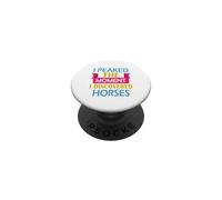Horse Funny I Peaked the Moment I Discovered Horses PopSockets Adhesive PopGrip