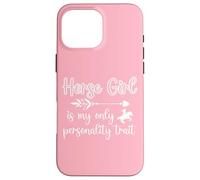 Horse Girl Is My Only Personality Trait Case for iPhone 16 Pro Max