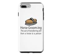 Horse Grooming Is The Art Of Transferring Dirt Joke Case for iPhone 7 Plus/8 Plus