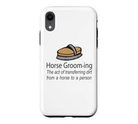 Horse Grooming Is The Art Of Transferring Dirt Joke Case for iPhone XR