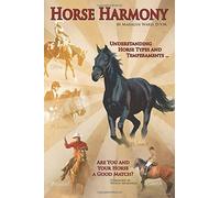Horse Harmony: Understanding Horse Types and Temperaments: Volume 1