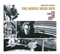 Horse Head Bed, the - Live Takes At The Rabbit Field