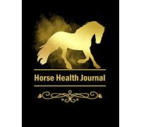 Horse Health Journal: A Horse Health Care Log and Record Keeping Book