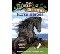 Horse Heroes: A Nonfiction Companion to Magic Tree House Merlin Mission #21: Stallion by Starlight: 27 (Magic Tree House Fact Tracker)