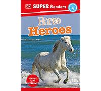 Horse Heroes (DK Super Readers, Level 4)