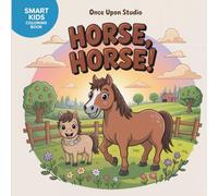 Horse, horse!: A Fun Horse Coloring Book for Kids Ages 4-10 - Cute Ponies, Farm Adventures, and Magical Horse Scenes to Spark Creativity! | Smart Kids Coloring Book Series