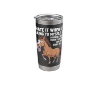 Horse I Hate IT When I’M Talking to Myself Sarcastic Stainless Steel Insulated Tumbler