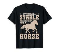 Horse If You Want A Stable Relationship Get A Horse T-Shirt