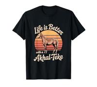 Horse Life is Better with a Akhal-Teke Akhal-Teke T-Shirt