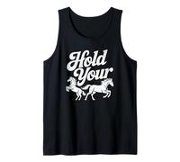 Horse Lover Hold Your Horses Tank Top