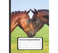 Horse Lovers Composition Notebook: #1 Journal - 110 College Ruled Lined Paper (Large 8.5 x 11) Perfects for Kids - Girls and Boys