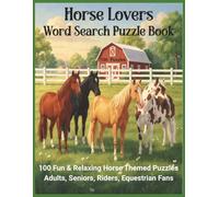 Horse Lovers Word Search Puzzle Book: 100 Fun & Relaxing Horse Themed Puzzles for Adults, Seniors, Riders & Equestrian Fans