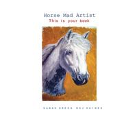 Horse Mad Artist: This is your book