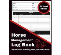 Horse Management Log Book: 50 Head Edition - Record and Track Health, Breeding, Feed, and Herd Notes (Livestock Record & Management Series)