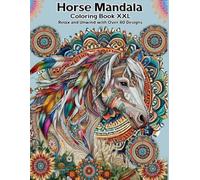Horse Mandala Coloring Book XXL: Relax and Unwind with Over 80 Designs - A Stress Relief Adult Coloring Book for Women Featuring Stunning Horse Mandalas to Enhance Mindfulness and Creativity