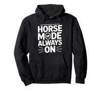 Horse Mode Always On Equestrian Riding Lover Pullover Hoodie